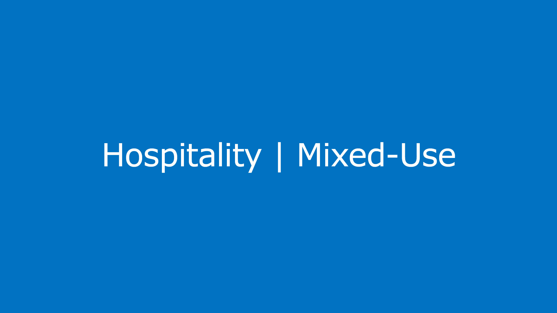 Hospitality | Mixed-Use